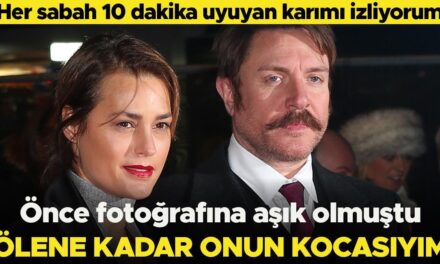 ‘Karım yataktayken 10 dakika onu izliyorum’… Önce fotoğrafına aşık olmuştu… Onun kocası olarak ölmek istiyorum