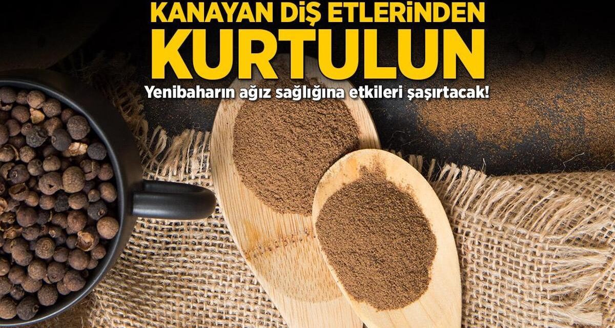 Kanayan diş etlerine elveda! Boşuna para dökmeyin, çaresi yenibaharda