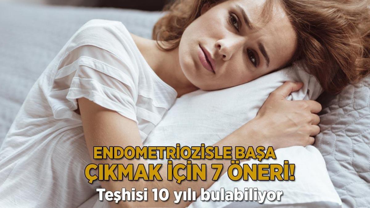 Teşhisi 10 yılı bulabiliyor! Endometriozisle başa çıkmak için 7 öneri