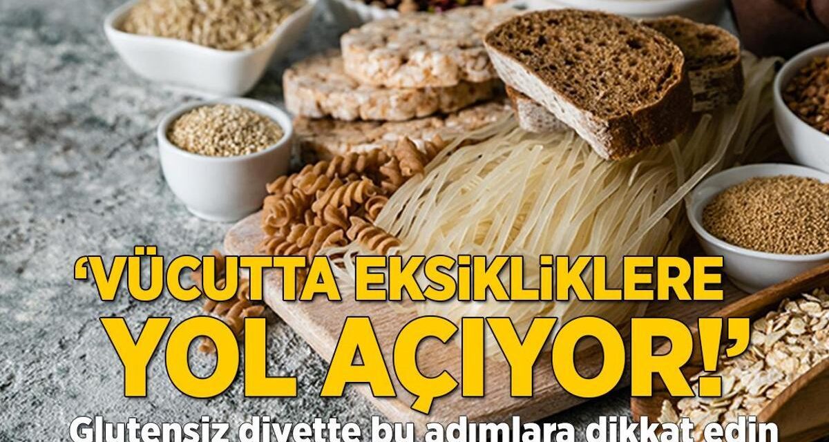 Glutensiz diyetteki tehlike! Dikkat edilmezse vücutta eksikliklere yol açıyor