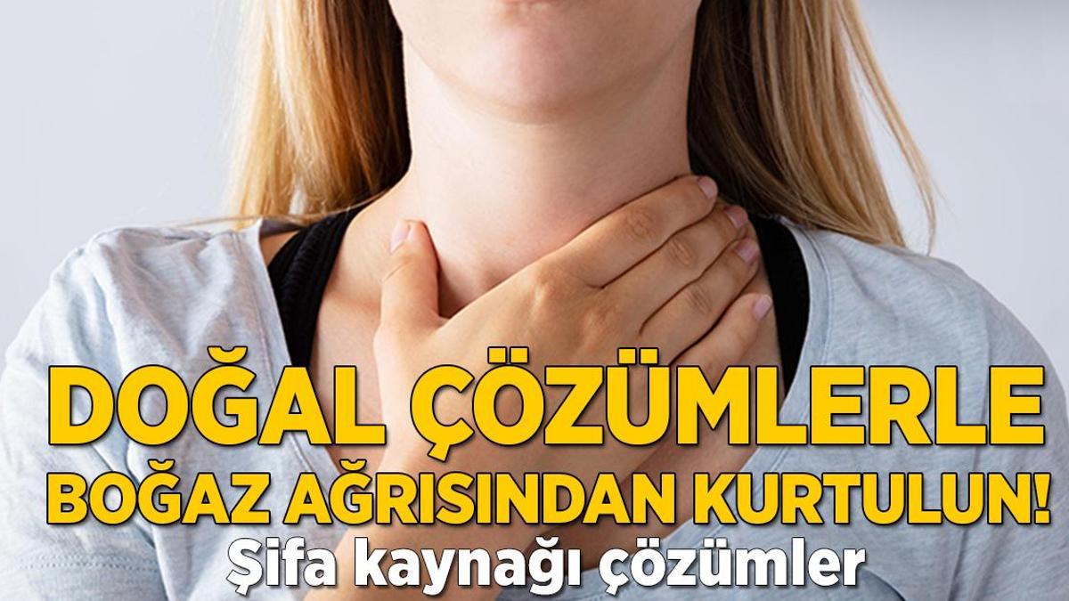 Boğaz ağrısından şıp diye kurtaran çözüm! Hepsi doğal şifa kaynağı