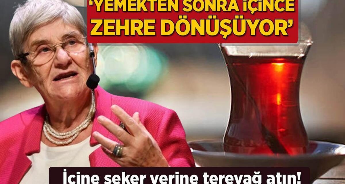 Canan Karatay 'Yemek sonrası çay zehir' dedi! İçine şeker yerine tereyağ atın