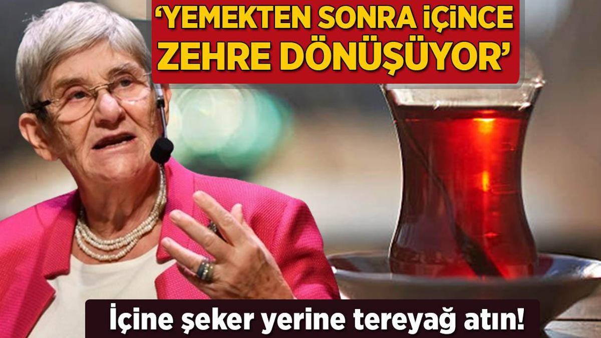 Canan Karatay 'Yemek sonrası çay zehir' dedi! İçine şeker yerine tereyağ atın