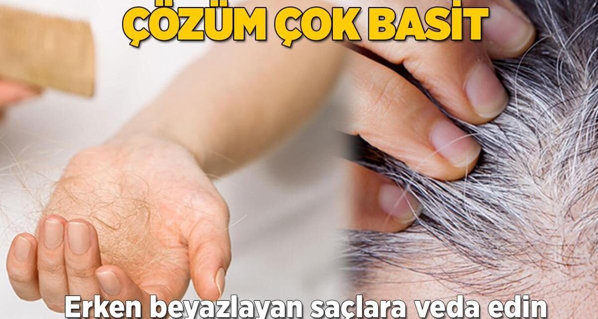 Erken beyazlayan saçlara veda edin! Çözüm çok basit