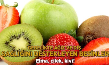 Elma, çilek, kivi! İşte gebelikte ağız ve diş sağlığını destekleyen besinler