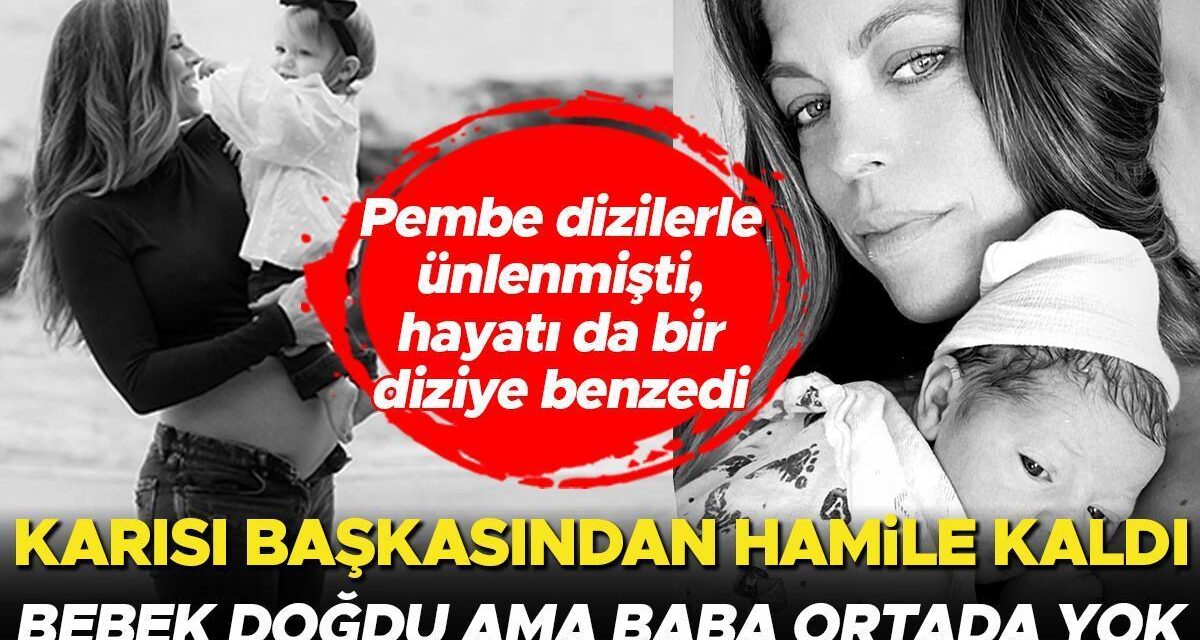 Pembe dizilerle ünlenmişti hayatı da pembe diziye döndü! ‘Karım hamile ama çocuk başkasından’ demişti… O bebek doğdu ama babası hala ortada yok