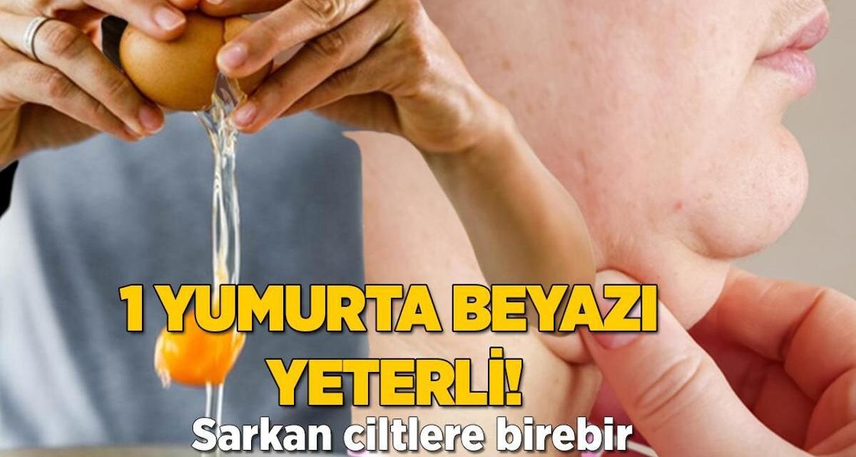 Sarkan ciltlere birebir! 1 yumurta beyazı yeterli, kremleri çöpe attırıyor