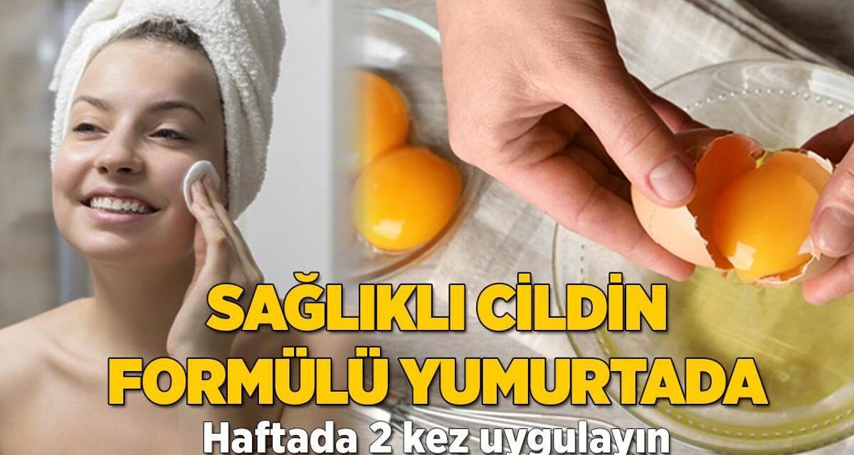 Sağlıklı cildin formülü yumurtada! Haftada 2 kez uygulayın