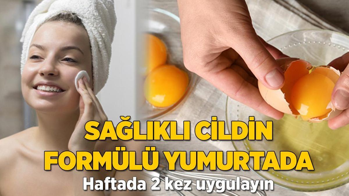 Sağlıklı cildin formülü yumurtada! Haftada 2 kez uygulayın