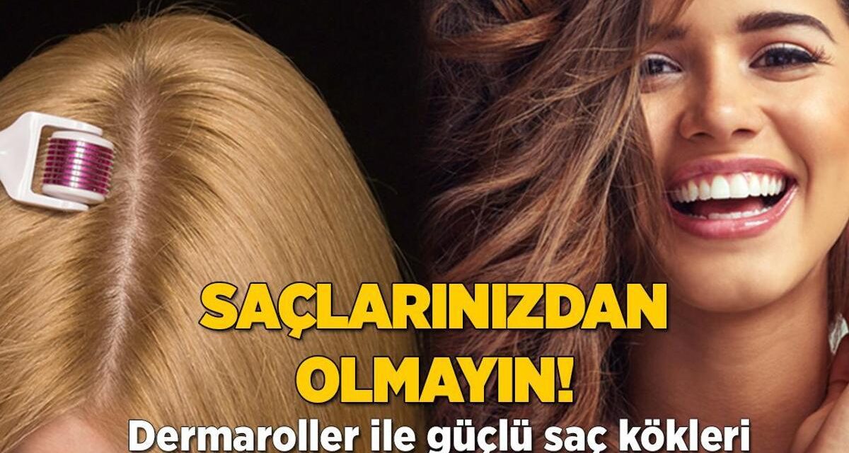 Saçlarınızdan olmayın! Güçlü saçlar için 'dermarol' yöntemi