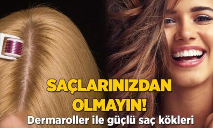 Saçlarınızdan olmayın! Güçlü saçlar için 'dermarol' yöntemi