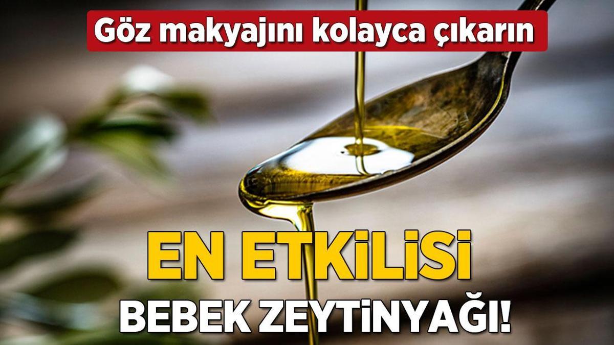 Cildiniz için en etkilisi bebek zeytinyağı! Göz makyajını bile kolayca çıkarıyor