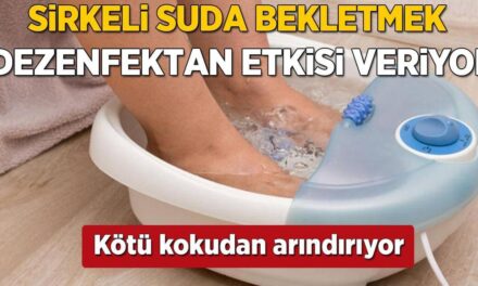 Sirkeli su dezenfektan gücüne sahip, içine işliyor! Kokan ayakları arındırma yöntemi