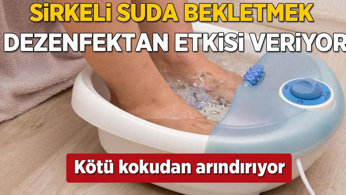 Sirkeli su dezenfektan gücüne sahip, içine işliyor! Kokan ayakları arındırma yöntemi