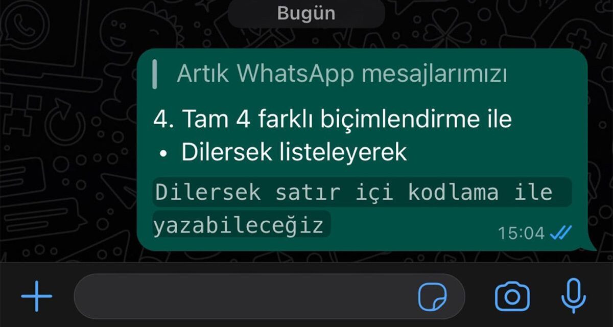 WhatsApp’a yeni metin seçenekleri geldi! Artık liste yapabilir, mesajlarınızı öne çıkarabilirsiniz