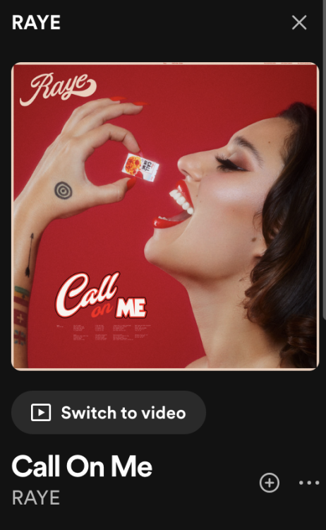 A screenshot showing RAYE's "Call on Me" with the "switch to video option.