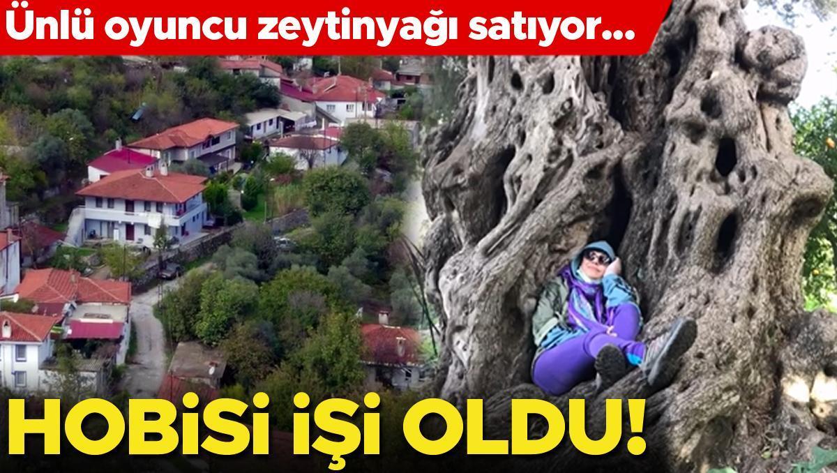 Hobisi işi oldu! Ünlü oyuncu zeytinyağı satıyor…