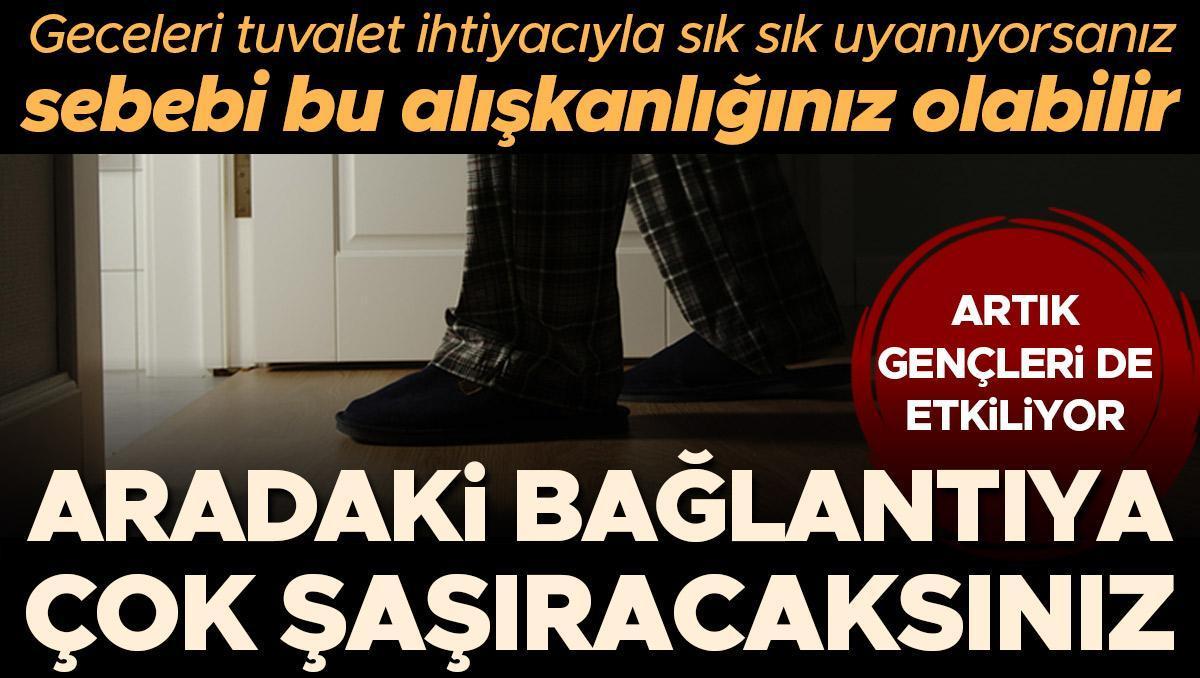Artık gençleri de etkiliyor… Geceleri tuvalet ihtiyacıyla sık sık uyanıyorsanız sebebi bu alışkanlığınız olabilir! Aradaki ilişkiye çok şaşıracaksınız