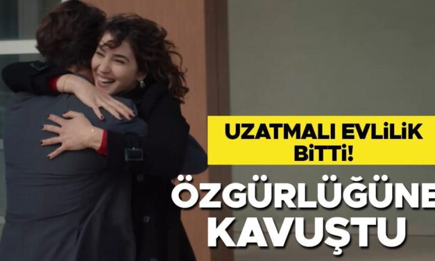 Uzatmalı evlilik bitti… Özgürlüğüne kavuştu!