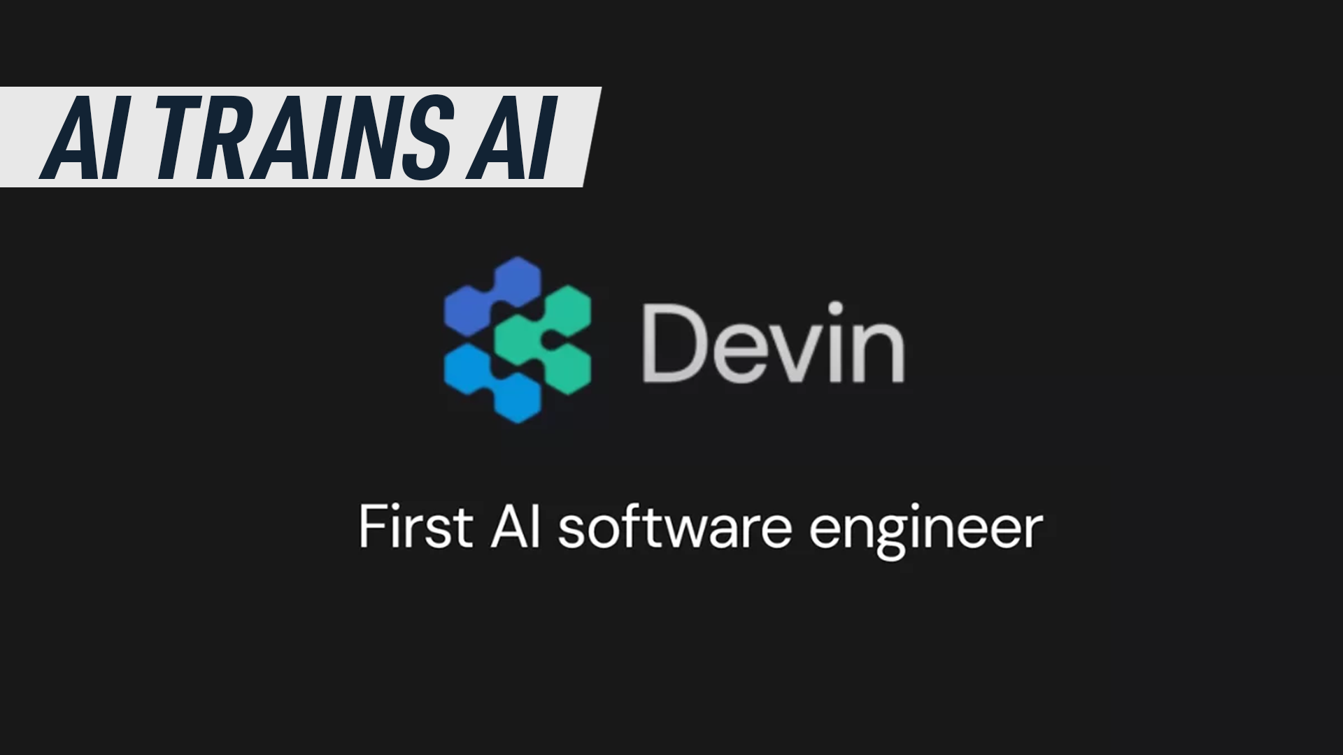 Devin: The First AI Software Engineer