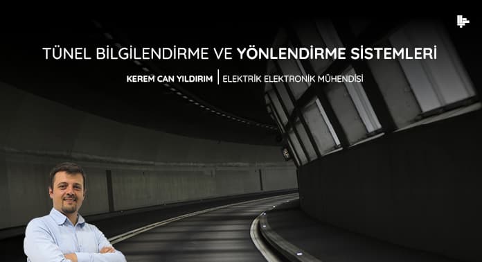 Tünel Bilgilendirme ve Yönlendirme Sistemleri