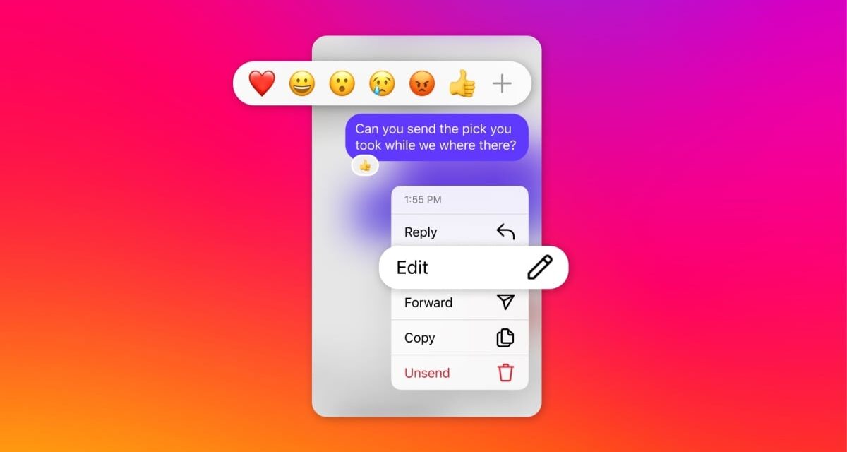 Can you edit your Instagram DMs? Now you can!