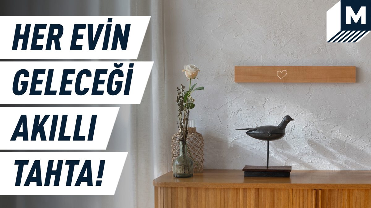Akıllı evinizin akıllı tahtası (Video YAŞAM)