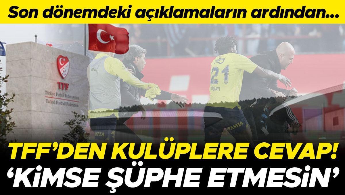 TFF’den kulüplerin açıklamalarına cevap: ‘Kimsenin şüphesi olmasın’