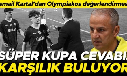 Fenerbahçe’de İsmail Kartal’dan Olympiakos öncesi Süper Kupa cevabı: Bir tepki koyduk ve karşılık buldu