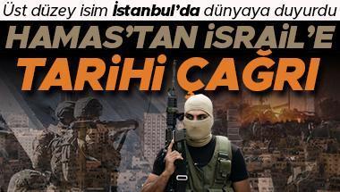 Son dakika haberleri: İsrail-Hamas savaşında son durum… Üst düzey isim İstanbul’da dünyaya duyurdu! Hamas’tan İsrail’e tarihi çağrı