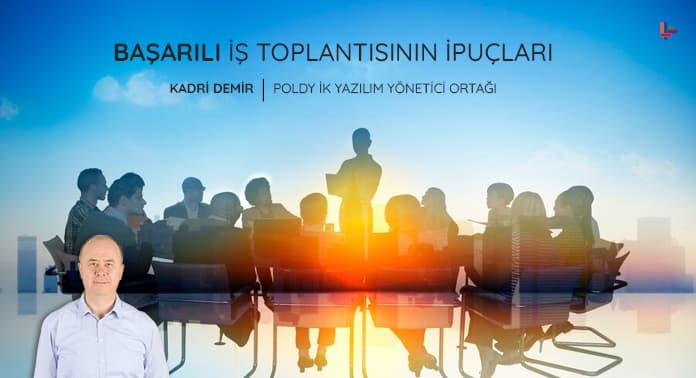 Başarılı İş Toplantısının İpuçları | Sektörüm Dergisi