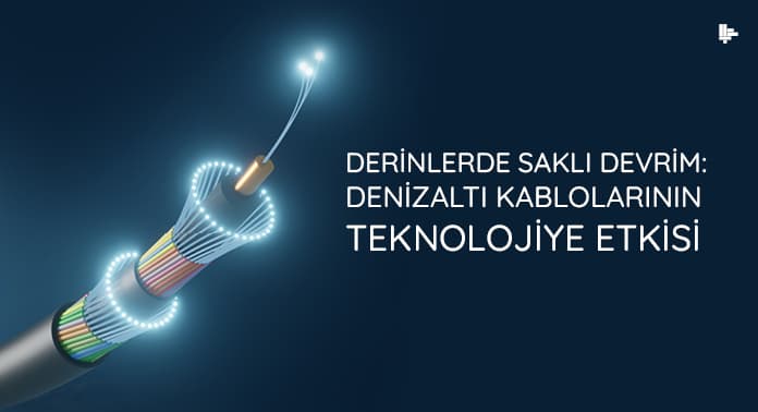 Derinlerde Saklı Devrim: Denizaltı Kablolarının Teknolojiye Etkisi