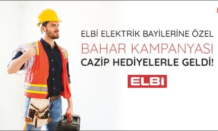 Elbi Elektrik Bayilerine Özel Bahar Kampanyası Cazip Hediyelerle Geldi!