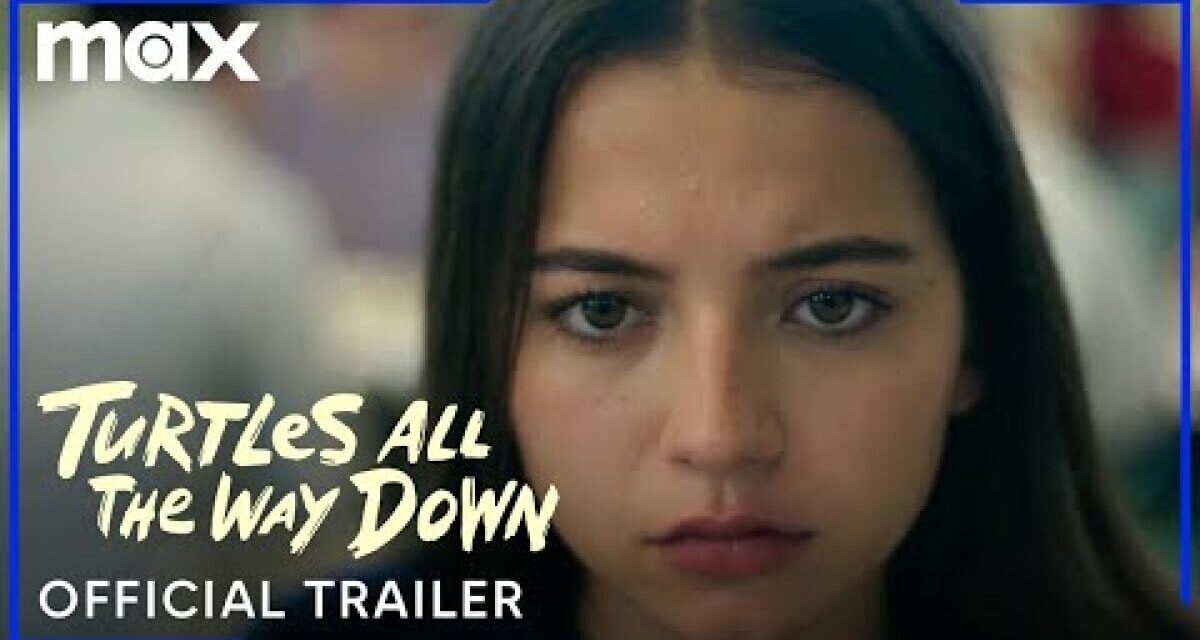 ‘Turtles All The Way Down’ trailer: John Green’s work is back onscreen