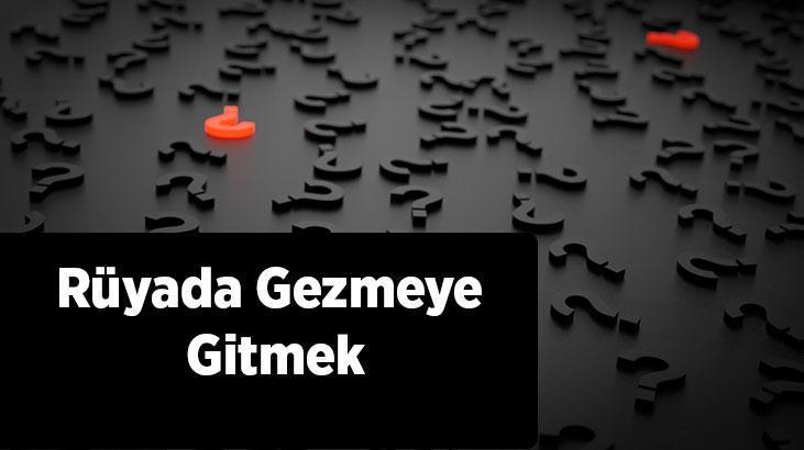 Rüyada Gezmeye Gitmek Ne Anlama Gelir?